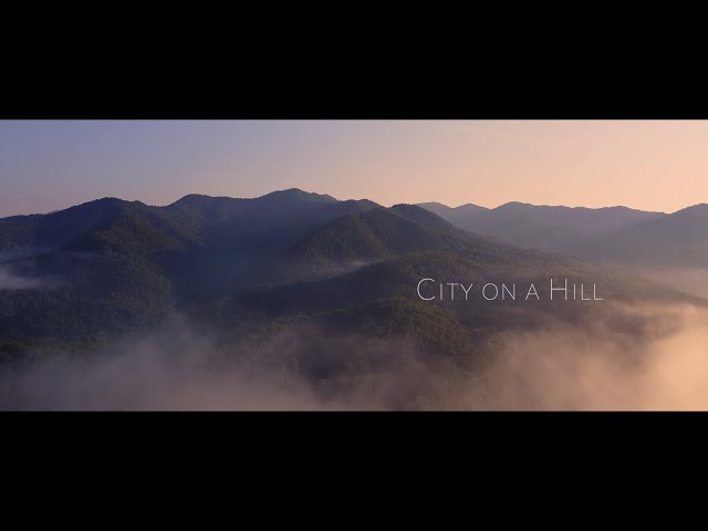 City on a Hill // a cinematic sermon