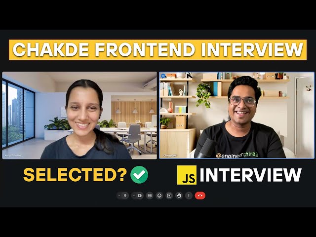 4.5 Years Experienced Best Javascript Interview | Chakde Frontend Interview EP - 01