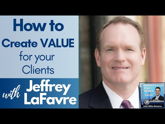 Episode 6: Create Value for Your Clients with Jeffrey LaFavre