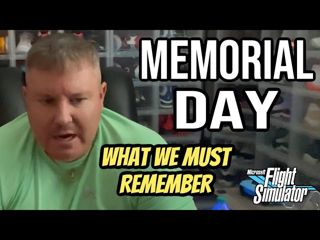 Memorial Day | Microsoft Flight Simulator Community | What We Must Not Forget | The Greatest Honor