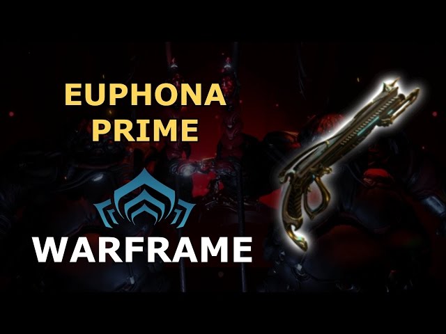 Warframe - Quick Look At Euphona Prime