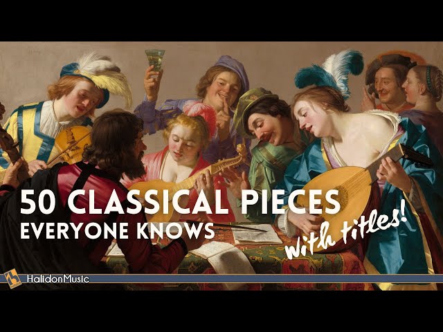 50 Classical Music Pieces Everyone Knows - with Titles!