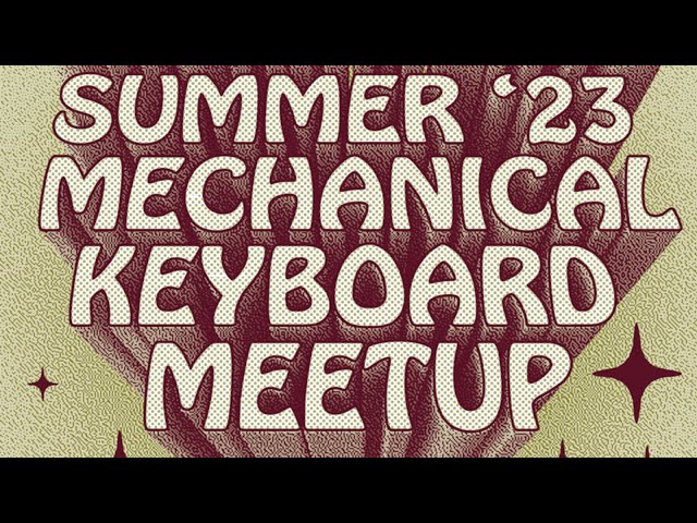 Summer 2023 Sacramento Keyboard Meetup