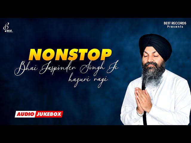 Bhai Jaspinder Singh Ji Jukebox - New Shabad Gurbani Kirtan 2024 - New Shabad 2024 - Best Records