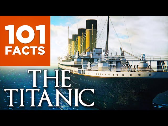 101 Facts About The Titanic