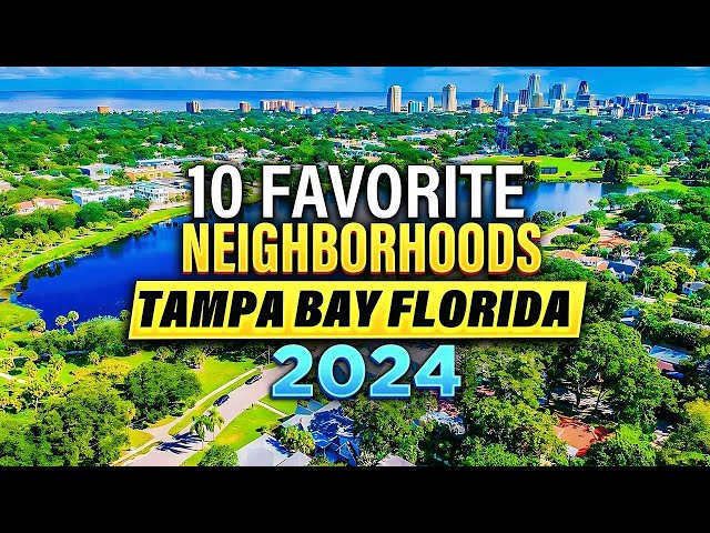 My 10 FAVORITE NEIGHBORHOODS 2024 | Tampa Florida (🏠new communities, 👶🏼families, 🏝️retirees!!!)