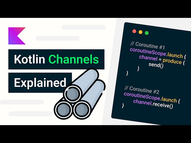 Complete Guide on Kotlin Channels (Coroutines) -  Android Studio Tutorial 💎