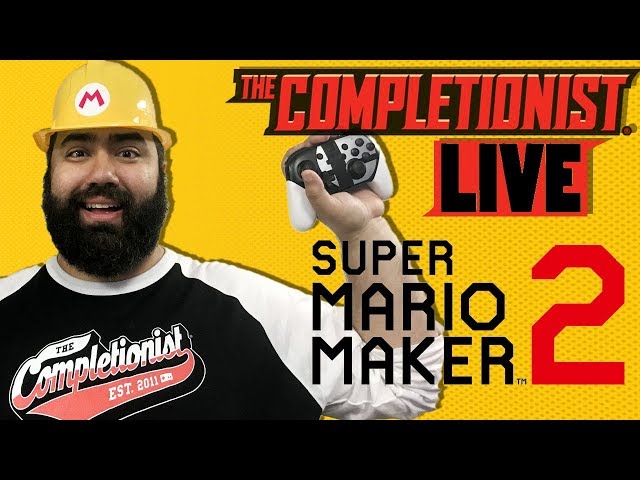 The Completionist Live Stream ! - Mama Mia it's Super Mario Maker 2