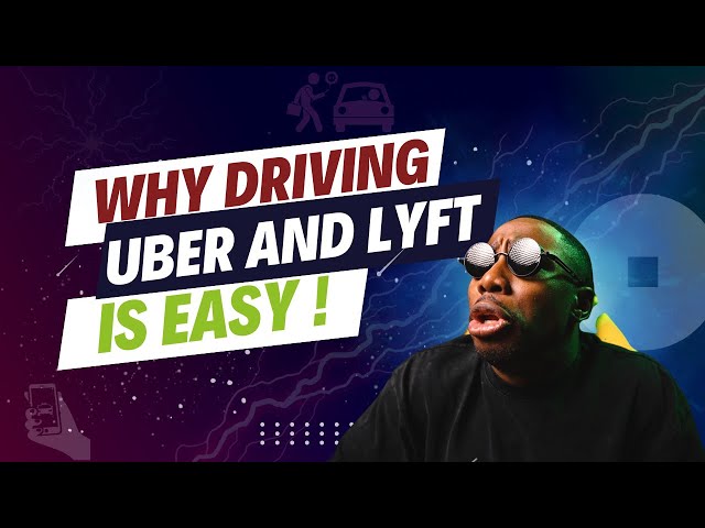 Why Driving UBER and LYFT is EASY !