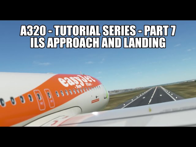 MSFS 2020 A320 - ILS Approach and Landing | Tutorial Series Part 7
