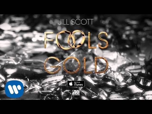 Jill Scott - Fools Gold [OFFICIAL SINGLE]