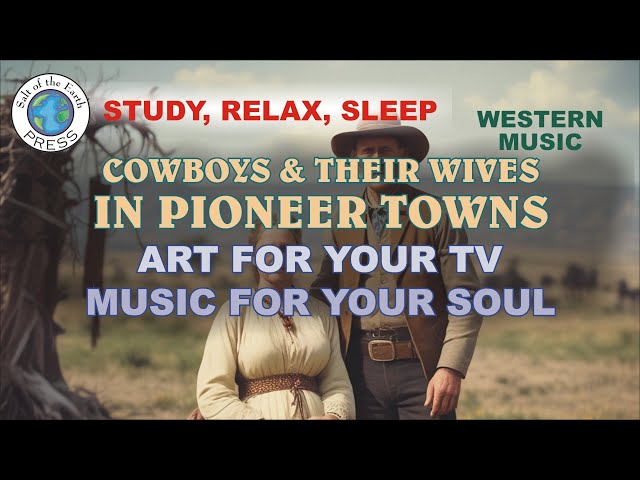 Old Time Cowboys & Their Wives in Pioneer Towns - Colorized | Western Music | 1 Hour