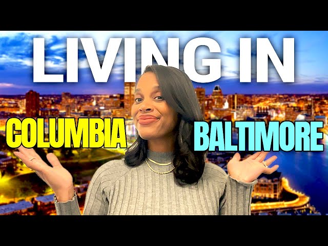 🏆Columbia Vs Baltimore City - Which Is The BEST PLACE TO LIVE In Maryland? | Maryland Living 2024