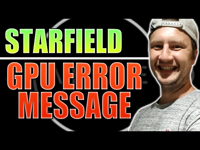 FIX Starfield GPU Doesnt Meet Minimal Specs (Starfield GPU Error Messages, GPU Driver Errors)