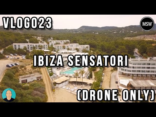 VLOG023 - Ibiza Sensatori (Drone Only)