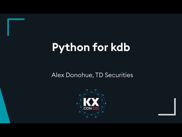 KXCON23 | Python for kdb at TD Securities