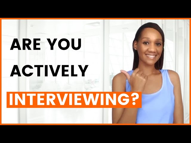 Are you actively interviewing? Interview Question and Answer