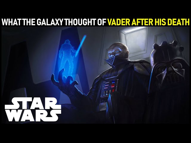 What the Galaxy thought of Vader after his Death (Star Wars Legends)