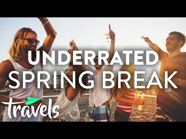 The Most Underrated Spring Break Destinations
