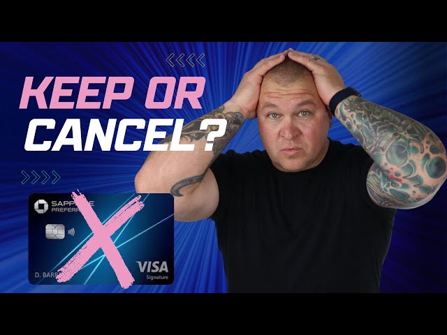 The Chase Sapphire Preferred   keep or cancel??