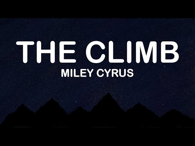 Miley Cyrus - The Climb (Lyrics / Lyric Video)