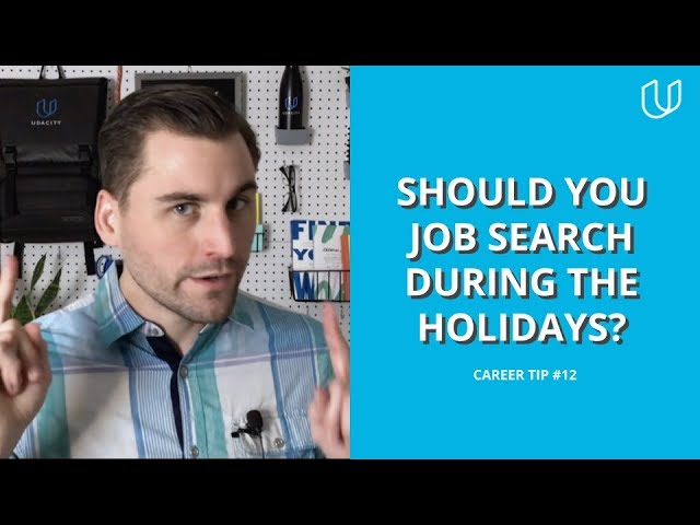Should You Job Search During the Holidays? | Udacity Career Tip #12
