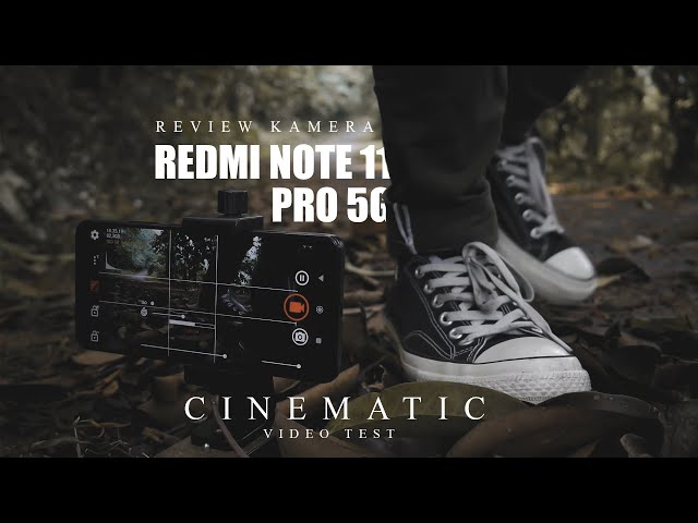 Bikin Video Cinematic Pakai Redmi Note 11 Pro 5G