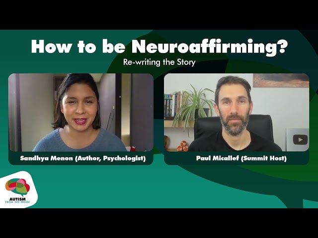 How to be Neuroaffirming - Sandhya Menon - Autism From The Inside Online Summit 2022