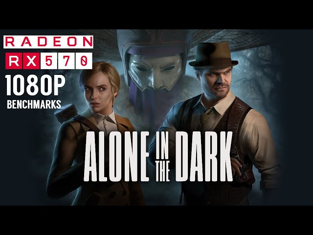 Alone in The Dark AMD RX 570 | 1080p Gameplay Benchmarks
