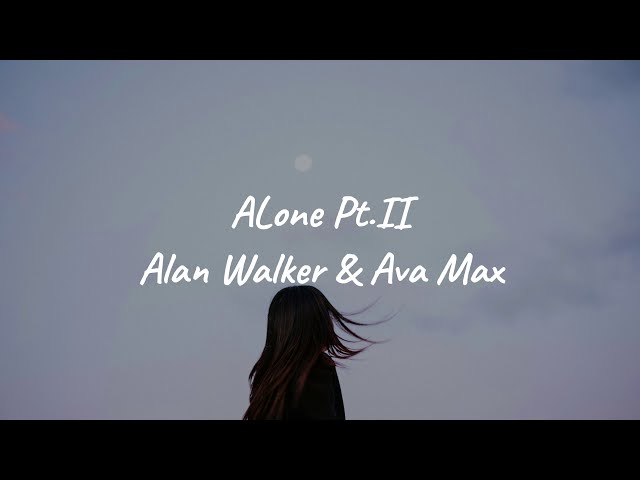 Alan Walker & Ava Max - Alone Pt.II ( Lyrics Video )