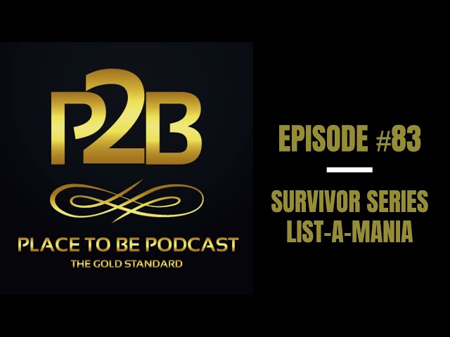 Survivor Series List-A-Mania I Place to Be Podcast #83 | Place to Be Wrestling Network
