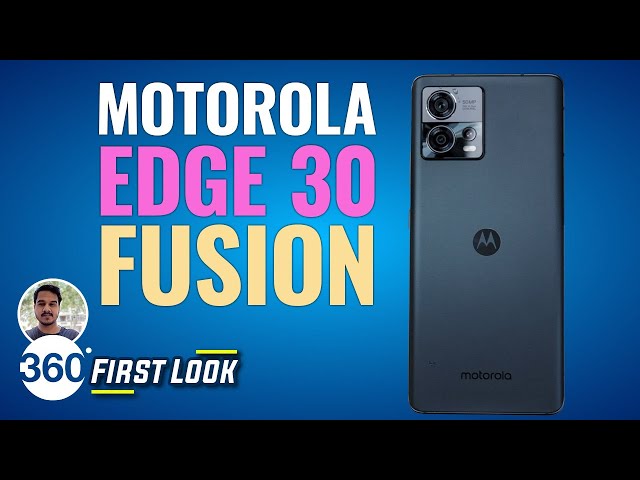 Motorola Edge 30 Fusion First Impressions: A New Flagship Killer in Town
