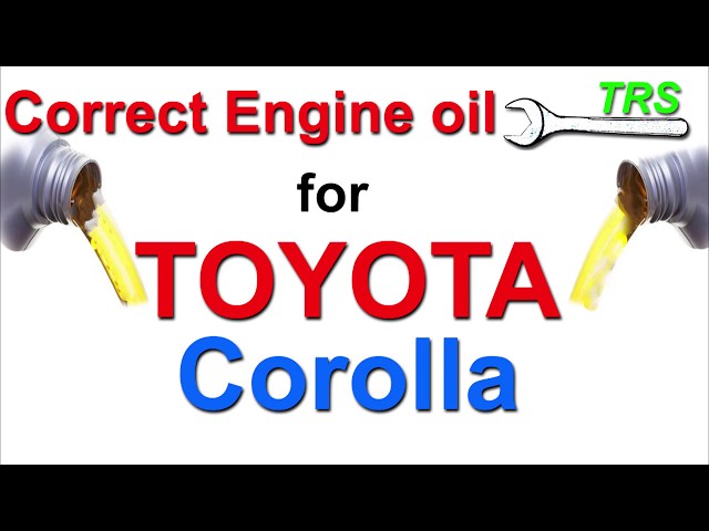 Correct Engine Oil Toyota Corolla (1987 to 2016), USA & EU