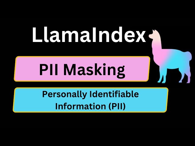 LlamaIndex 16: PII Masking in LlamaIndex | Python | LlamaIndex