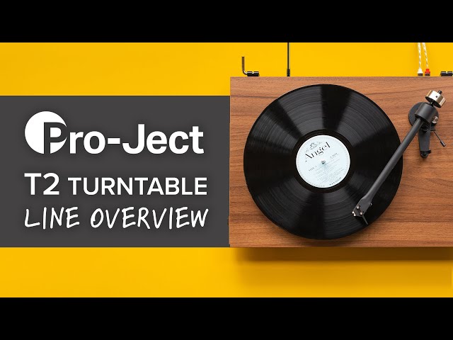 Pro-Ject T2 Turntable Line Overview | T2, T2 Super Phono & T2 W Wi-Fi Streaming Turntable