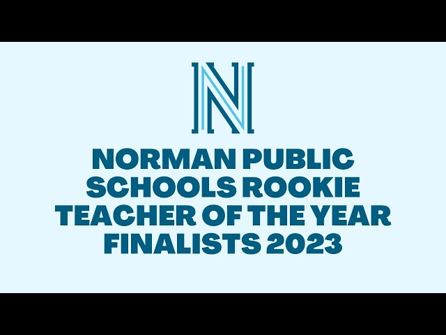 Norman Public Schools Rookie Teacher of the Year Finalists 2023