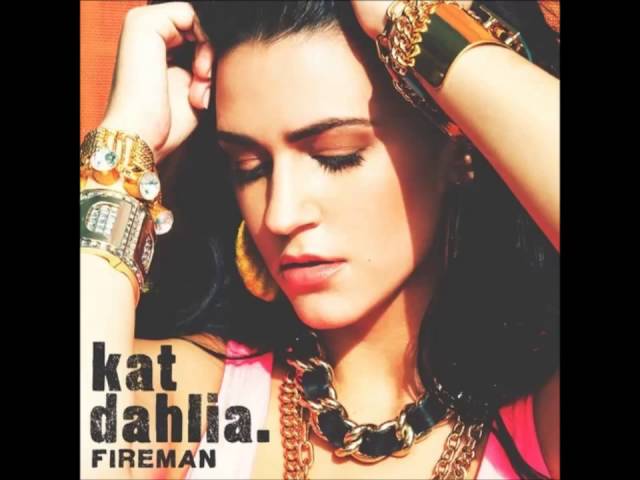 Kat Dahlia - Fireman