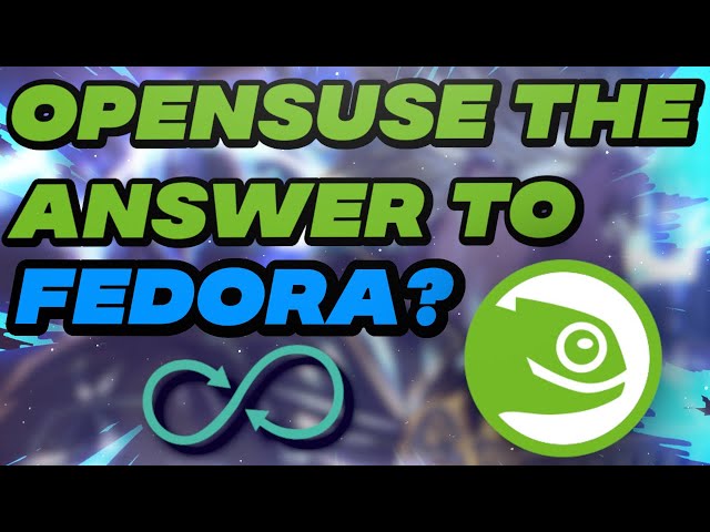 Is OpenSuse The Alternative To Fedora? Using OpenSuse TumbleWeed For One Week!