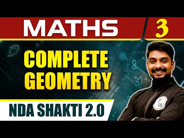 Maths 03 : Complete Geometry for NDA Shakti 2.0 | Defence Wallah