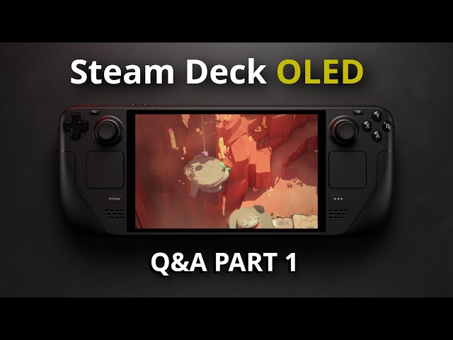 Steam Deck OLED - Q&A Part 1, answering your first comments