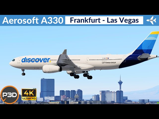 [P3D v5.4] Aerosoft A330 Discover Airlines| Frankfurt to Las Vegas | VATSIM Full flight| 4K Ultra HD