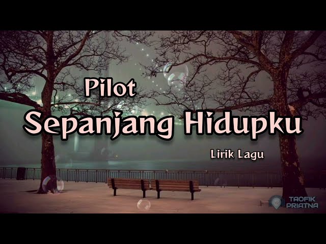 Sepanjang Hidupku - Pilot (Lirik Lagu)