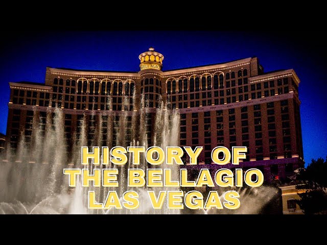 The History of The Bellagio Las Vegas - Beautiful Italian Themed Casino with Dancing Fountains