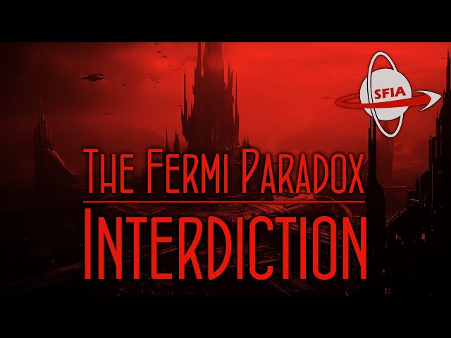 The Fermi Paradox: Interdiction