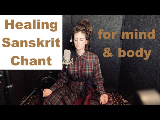 Sanskrit Chant for Healthy Mind & Body | Healing Frequency