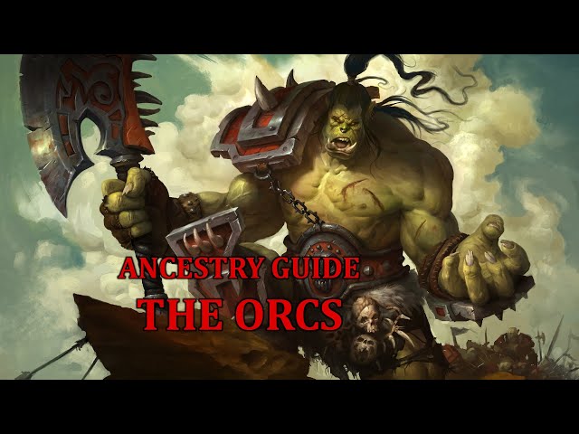 Pathfinder Ancestry Guide: The Orcs