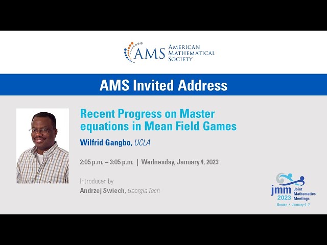 Wilfrid Gangbo "Recent Progress on Master Equations in Mean Field Games"