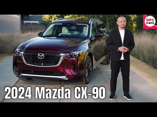 2024 Mazda CX 90 Inline 6 Turbo 3 Row SUV Presentation