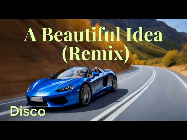 A Beautiful Idea (Remix) - Disco