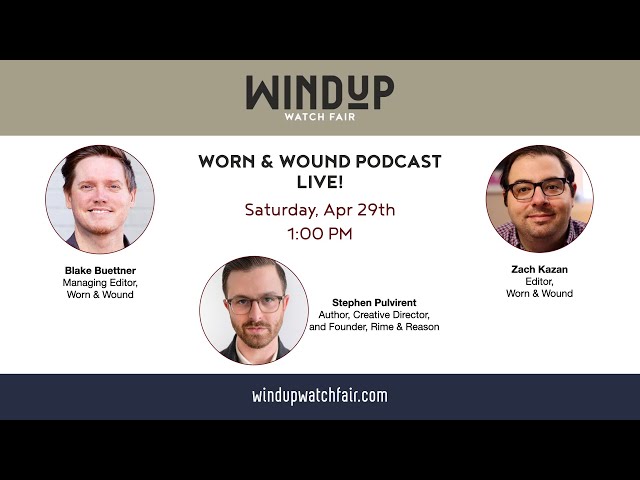 Worn & Wound Podcast Live! with Stephen Pulvirent